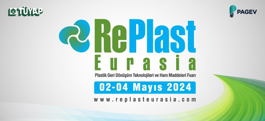 RePlast Eurasia 2024 Fuarı kayıtları devam ediyor